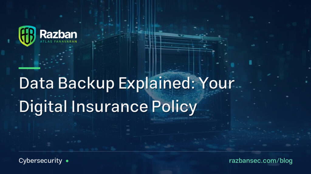 Data Backup Explained: Your Digital Insurance Policy
