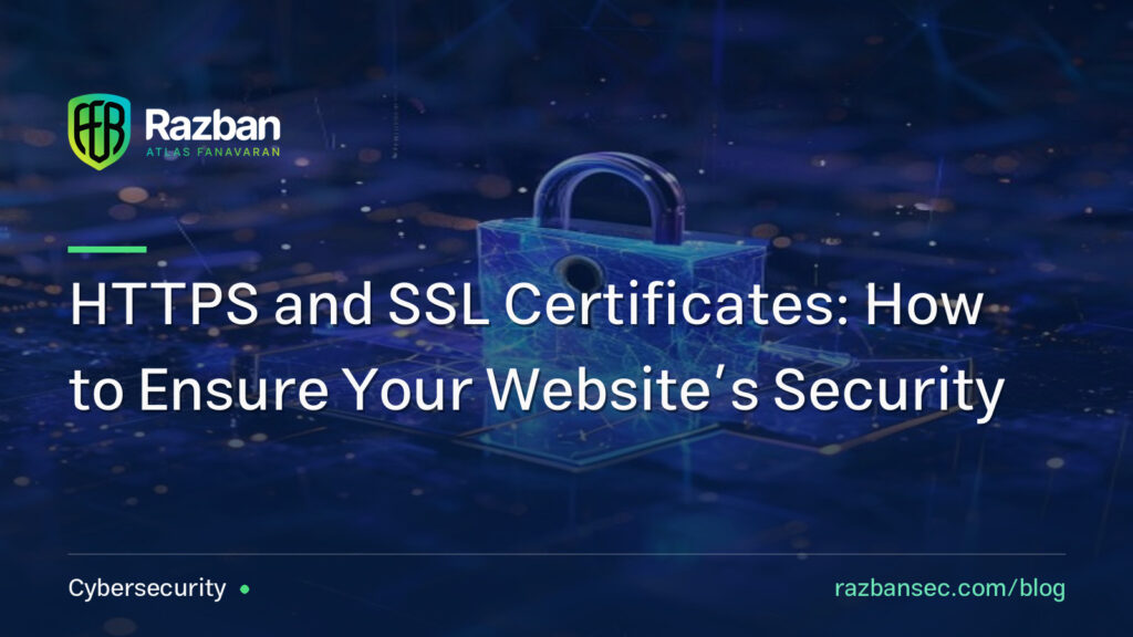 HTTPS and SSL Certificates: How to Ensure Your Website’s Security
