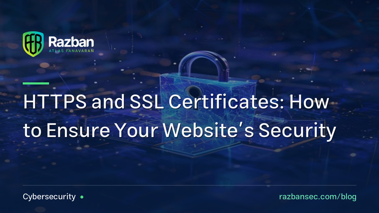 HTTPS and SSL Certificates: How to Ensure Your Website’s Security