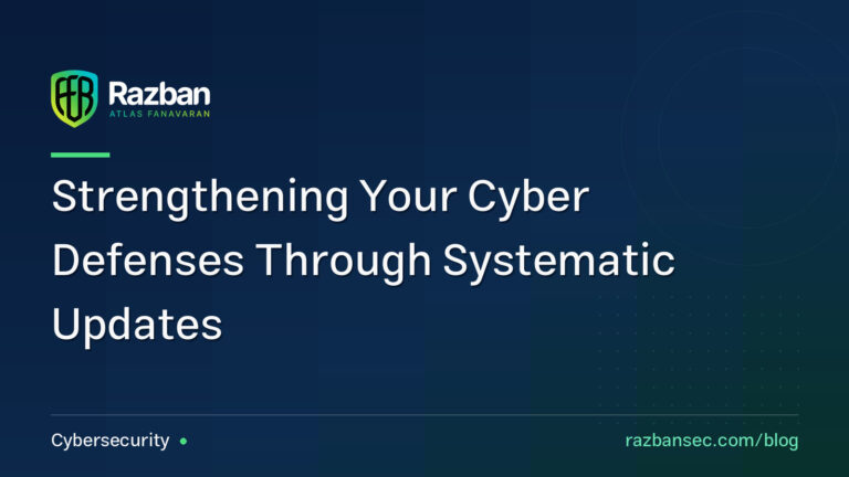 Strengthening Your Cyber Defenses Through Systematic Updates