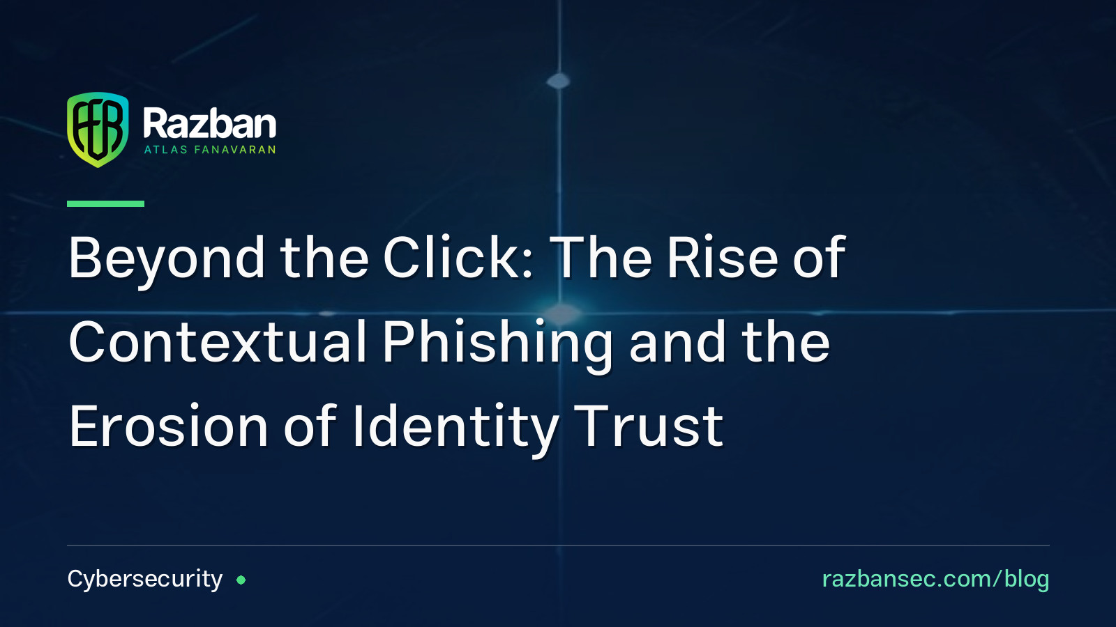 Beyond the Click: The Rise of Contextual Phishing and the Erosion of Identity Trust