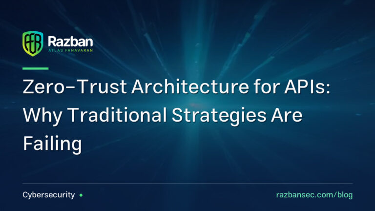 Zero-Trust Architecture for APIs: Why Traditional Strategies Are Failing