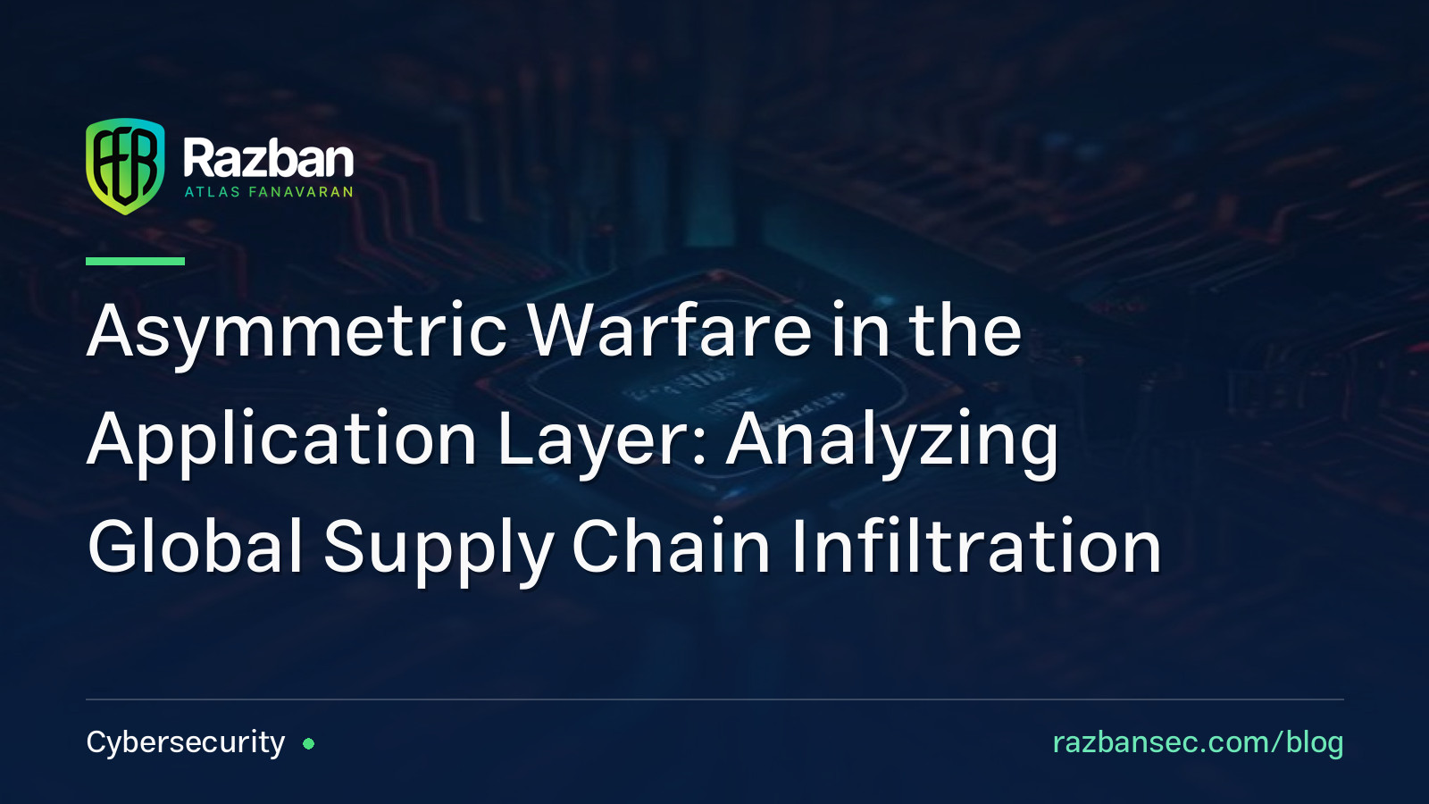 Asymmetric Warfare in the Application Layer: Analyzing Global Supply Chain Infiltration
