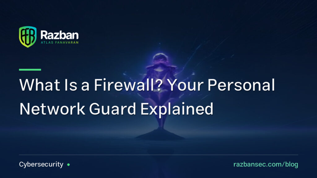 What Is a Firewall? Your Personal Network Guard Explained