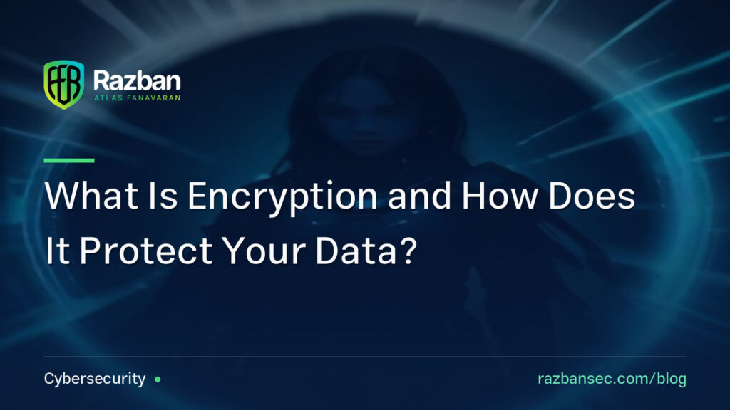 What Is Encryption and How Does It Protect Your Data?