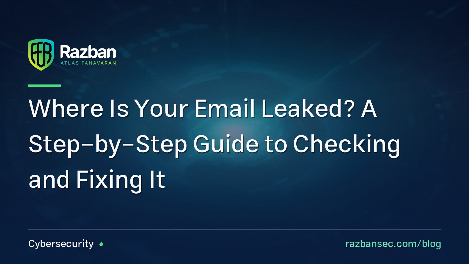 Where Is Your Email Leaked? A Step-by-Step Guide to Checking and Fixing It